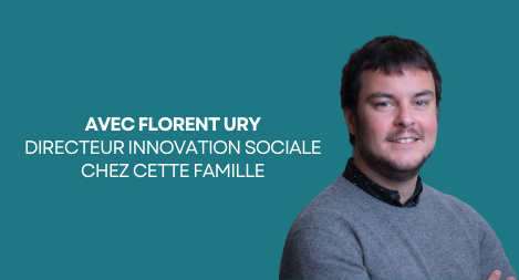 Florent Ury, directeur innovation sociale chez CetteFamille intervenant du podcast 